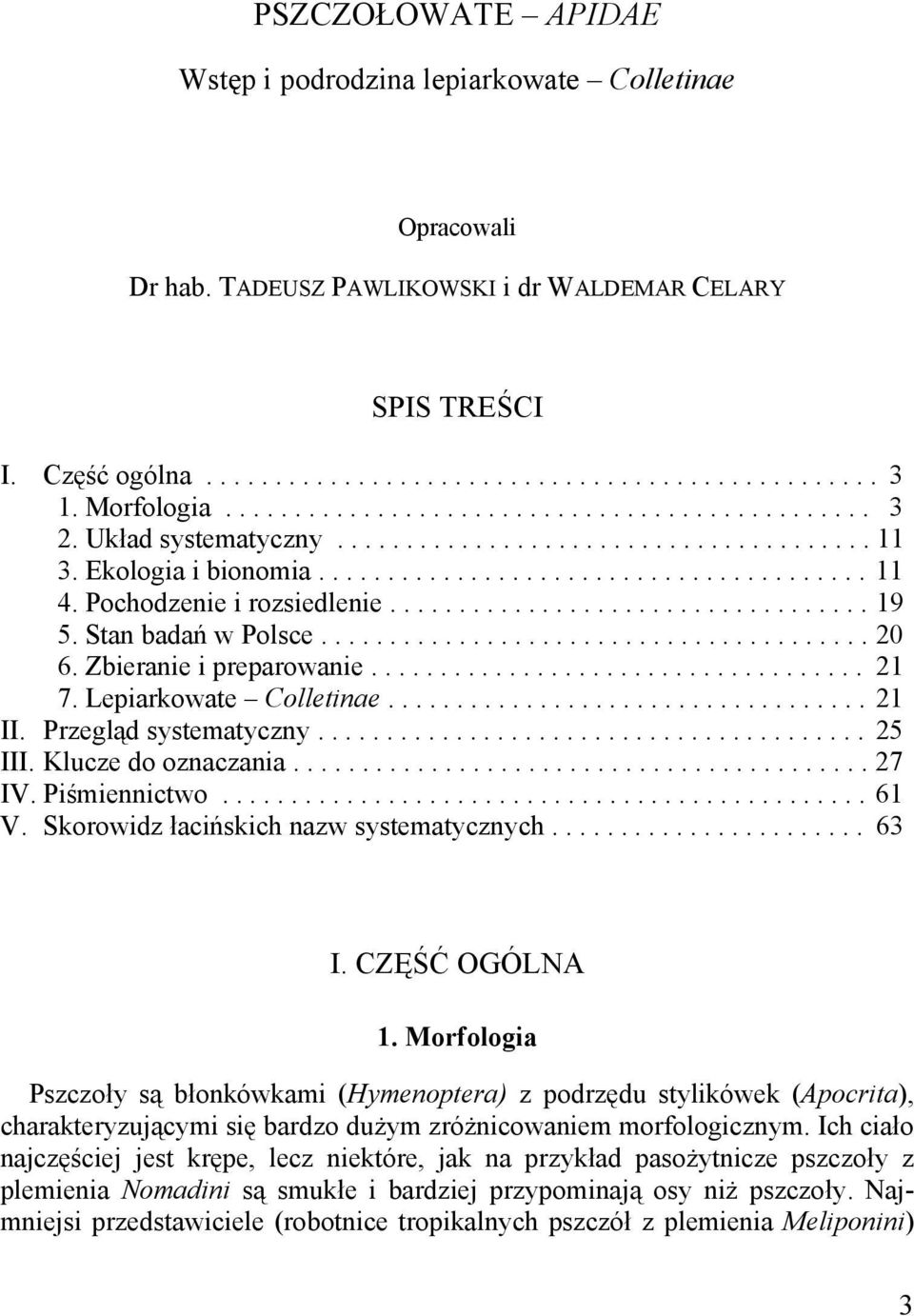 Pochodzenie i rozsiedlenie................................... 19 5. Stan badań w Polsce........................................ 20 6. Zbieranie i preparowanie.................................... 21 7.