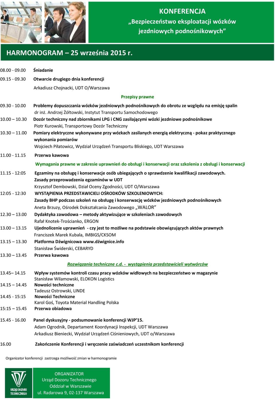 30 Dozór techniczny nad zbiornikami LPG i CNG zasilającymi wózki jezdniowe podnośnikowe Piotr Kurowski, Transportowy Dozór Techniczny 10.30 11.