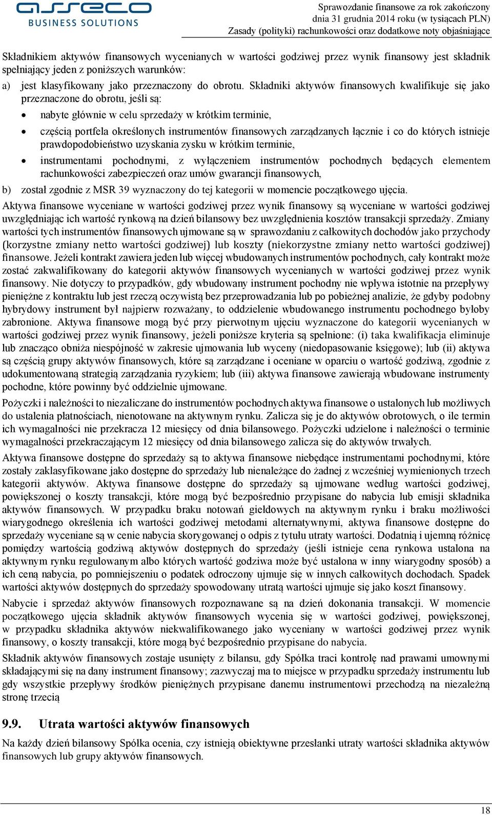 zarządzanych łącznie i co do których istnieje prawdopodobieństwo uzyskania zysku w krótkim terminie, instrumentami pochodnymi, z wyłączeniem instrumentów pochodnych będących elementem rachunkowości