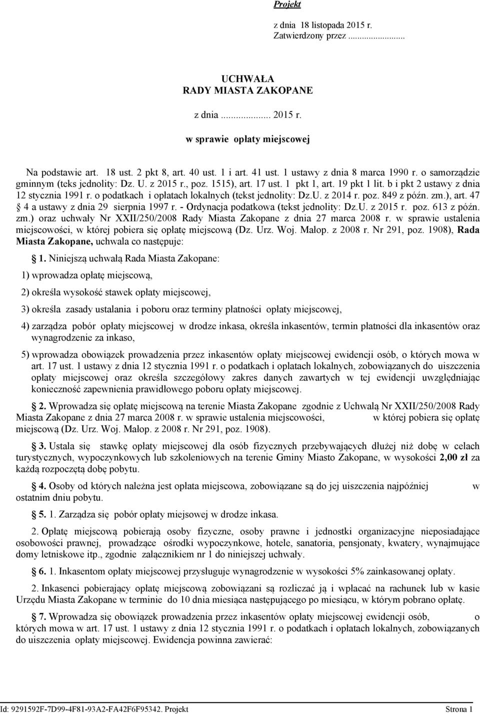 o podatkach i opłatach lokalnych (tekst jednolity: Dz.U. z 2014 r. poz. 849 z późn. zm.), art. 47 4 a ustawy z dnia 29 sierpnia 1997 r. - Ordynacja podatkowa (tekst jednolity: Dz.U. z 2015 r. poz. 613 z późn.