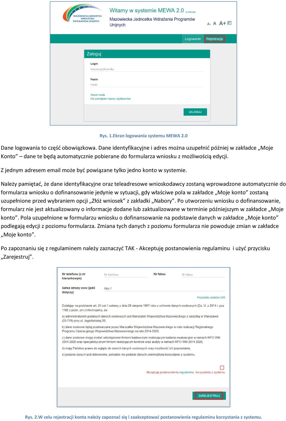 Z jednym adresem email może być powiązane tylko jedno konto w systemie.