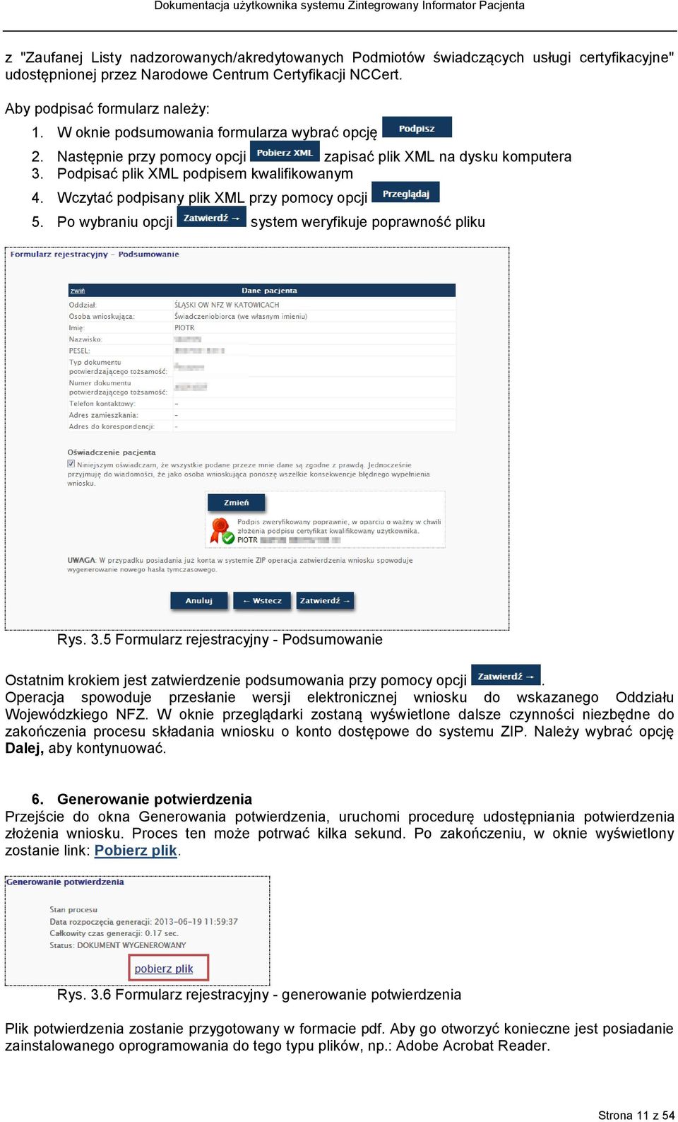 Wczytać podpisany plik XML przy pomocy opcji 5. Po wybraniu opcji system weryfikuje poprawność pliku Rys. 3.