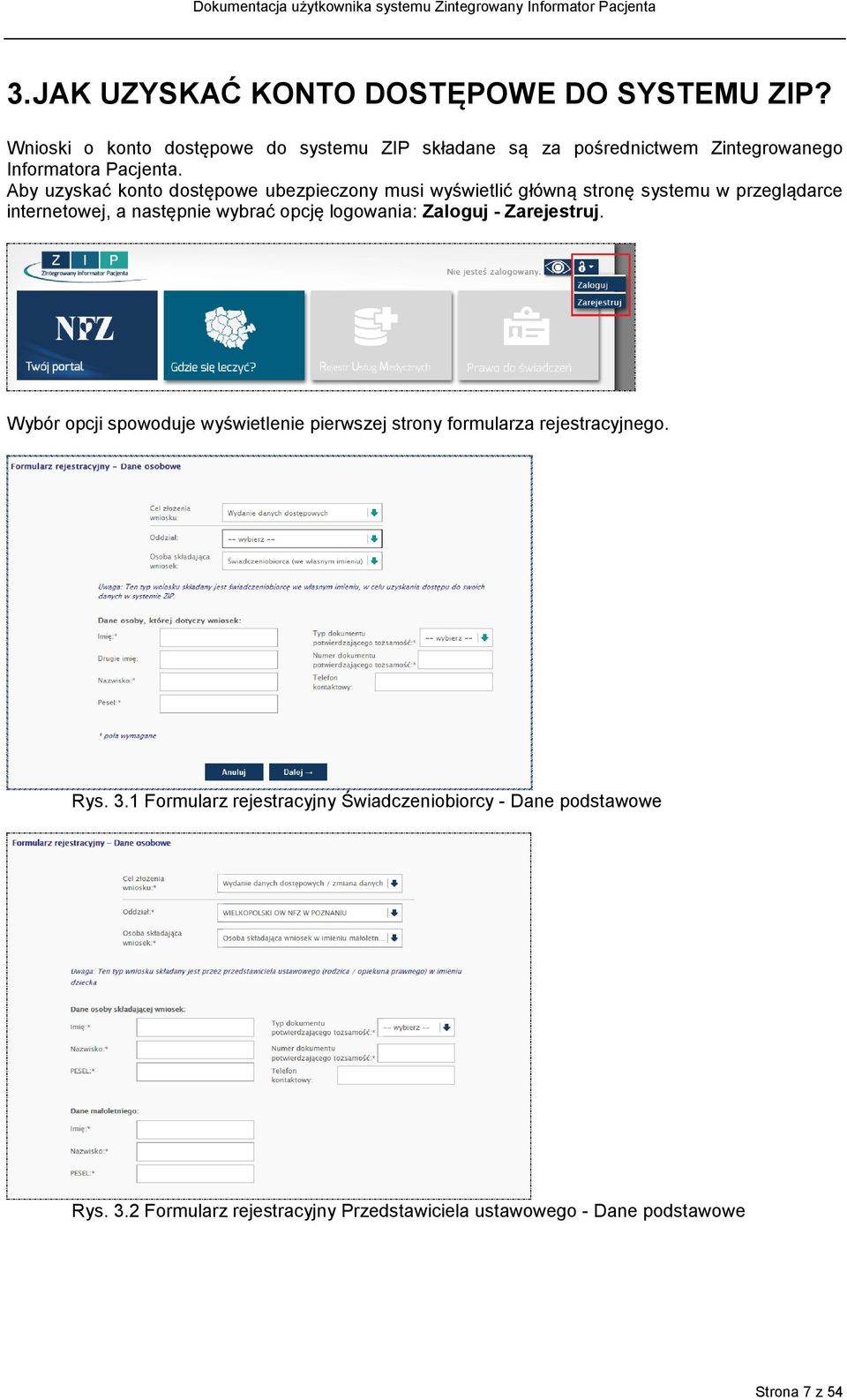 Aby uzyskać konto dostępowe ubezpieczony musi wyświetlić główną stronę systemu w przeglądarce internetowej, a następnie wybrać opcję