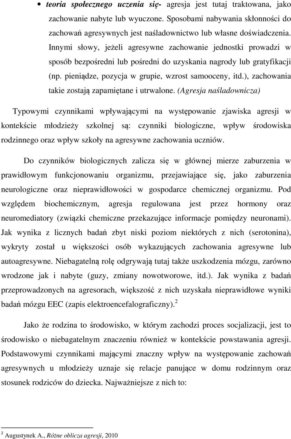 ), zachowania takie zostają zapamiętane i utrwalone.