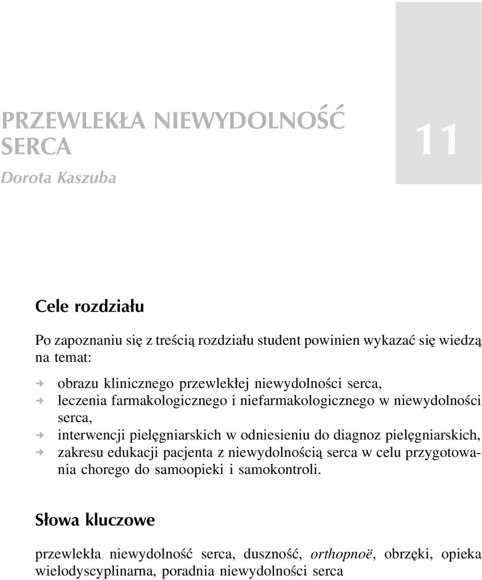 pielęgniarskich w odniesieniu do diagnoz pielęgniarskich, zakresu edukacji pacjenta z niewydolnością serca w celu przygotowania chorego do