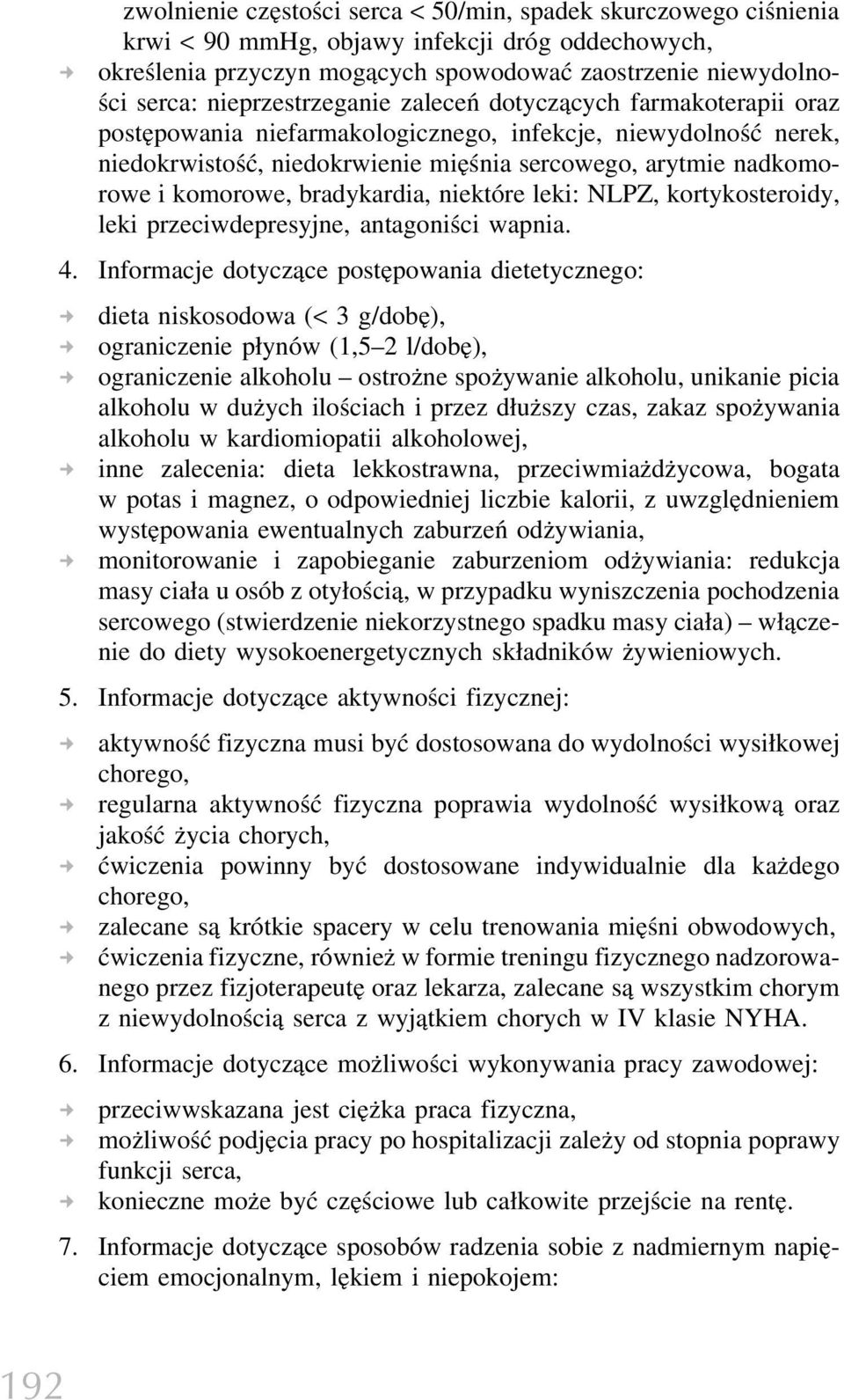 komorowe, bradykardia, niektóre leki: NLPZ, kortykosteroidy, leki przeciwdepresyjne, antagoniści wapnia. 4.