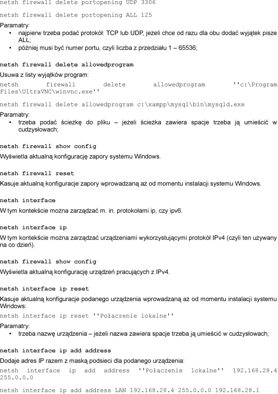 exe'' netsh firewall delete allowedprogram c:\xampp\mysql\bin\mysqld.