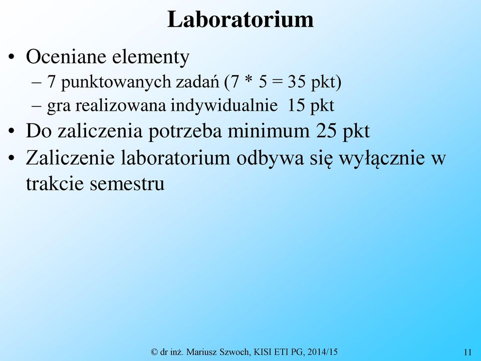 potrzeba minimum 25 pkt Zaliczenie laboratorium odbywa się