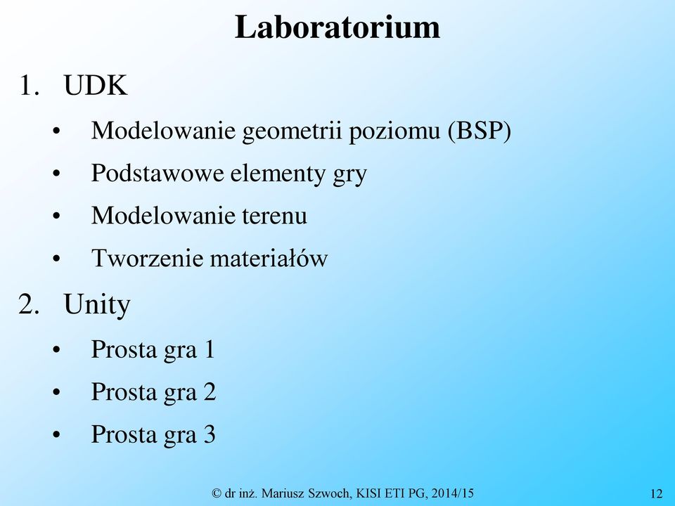 elementy gry Modelowanie terenu Tworzenie materiałów