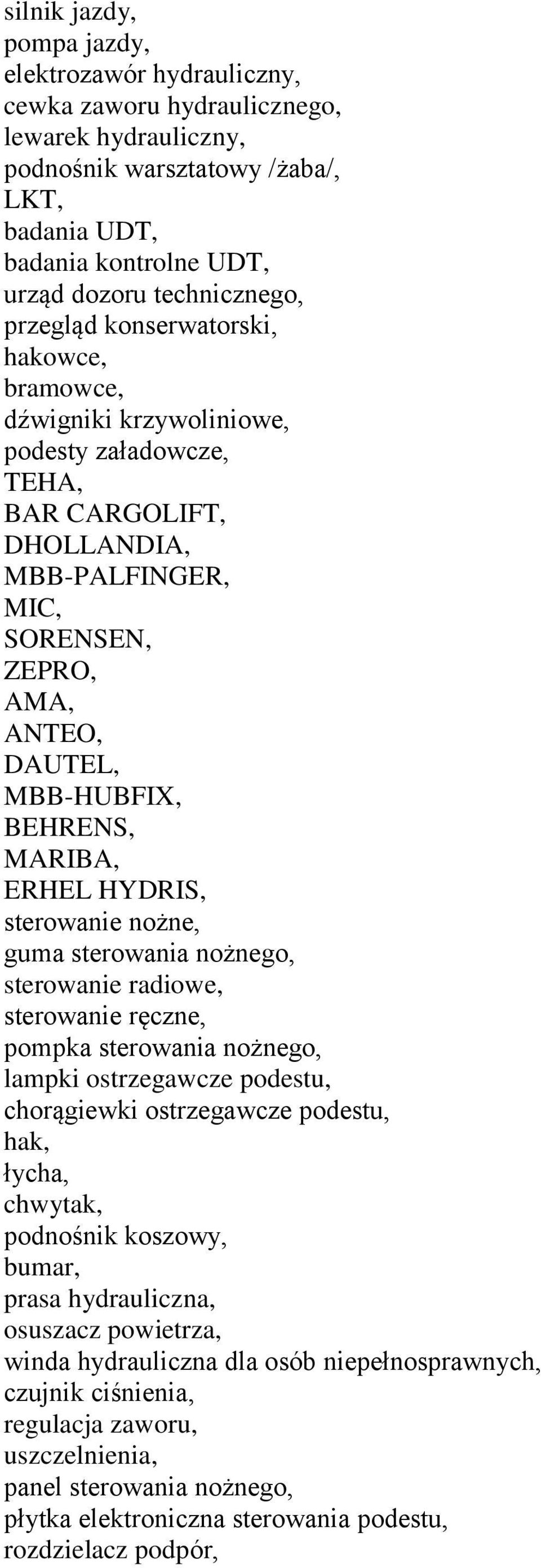 MBB-HUBFIX, BEHRENS, MARIBA, ERHEL HYDRIS, sterowanie nożne, guma sterowania nożnego, sterowanie radiowe, sterowanie ręczne, pompka sterowania nożnego, lampki ostrzegawcze podestu, chorągiewki
