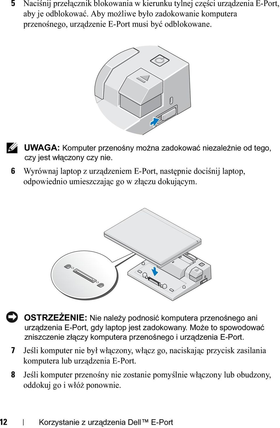 6 Wyrównaj laptop z urządzeniem E-Port, następnie dociśnij laptop, odpowiednio umieszczając go w złączu dokującym.