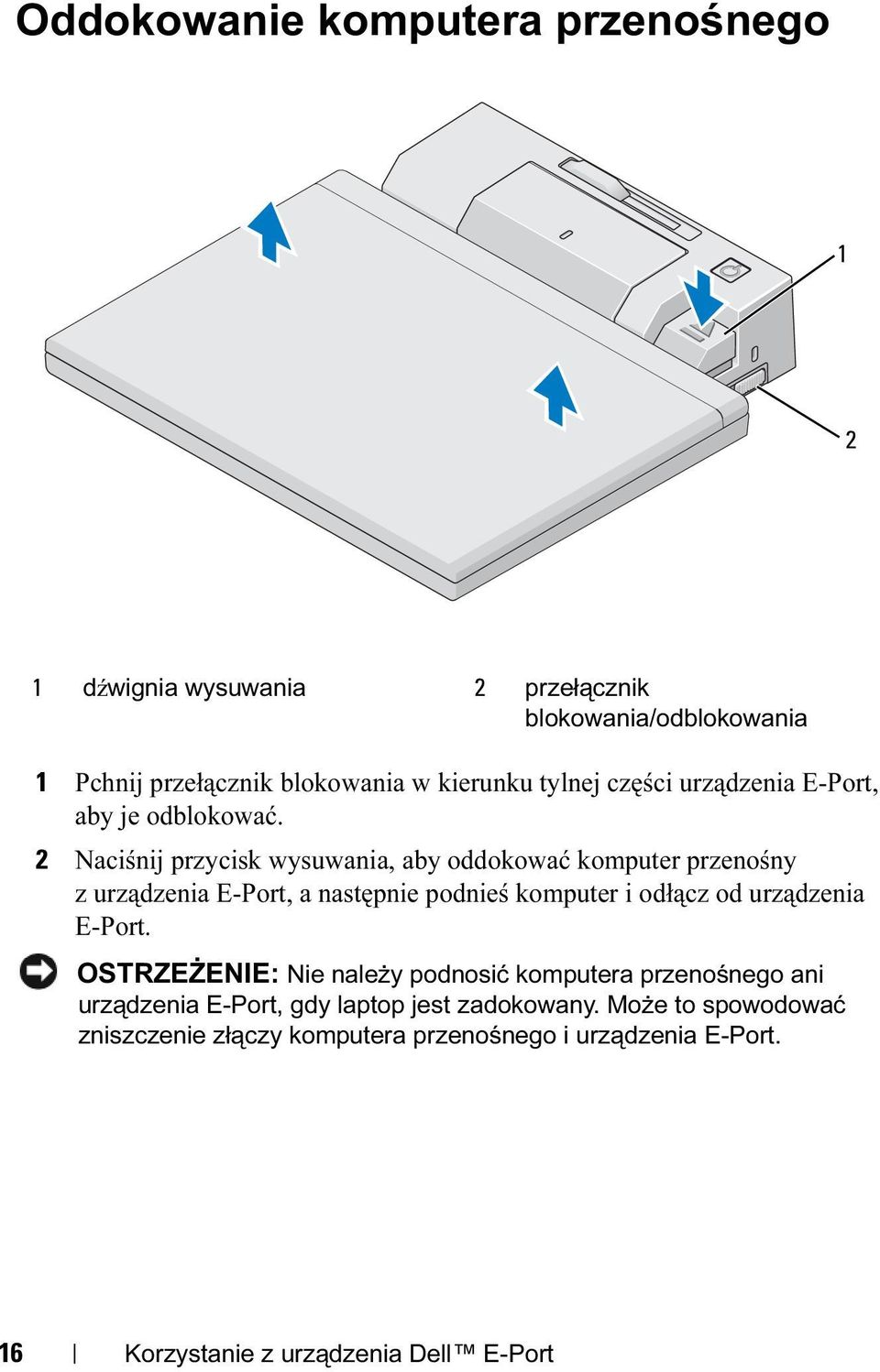 2 Naciśnij przycisk wysuwania, aby oddokować komputer przenośny z urządzenia E-Port, a następnie podnieś komputer i odłącz od urządzenia