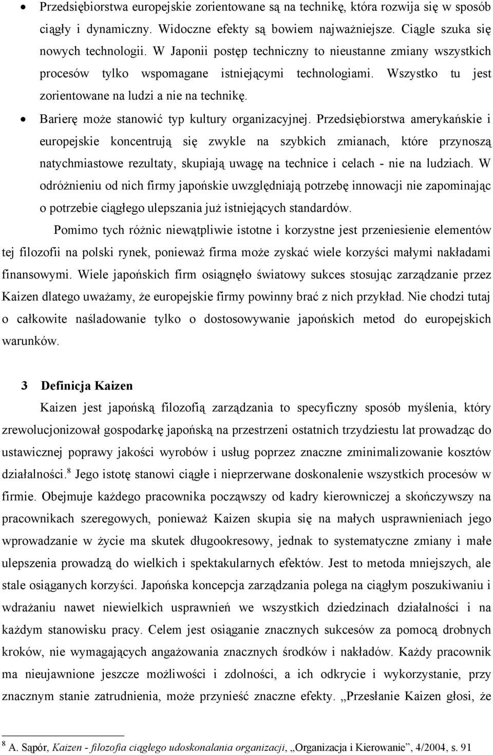 Barierę może stanowić typ kultury organizacyjnej.