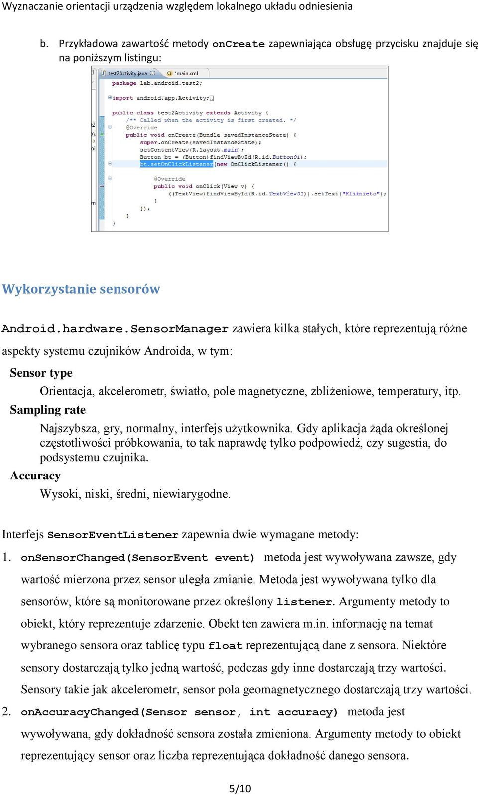 Sampling rate Accuracy Najszybsza, gry, normalny, interfejs użytkownika.