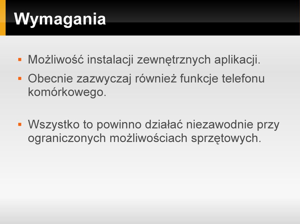 Obecnie zazwyczaj również funkcje telefonu
