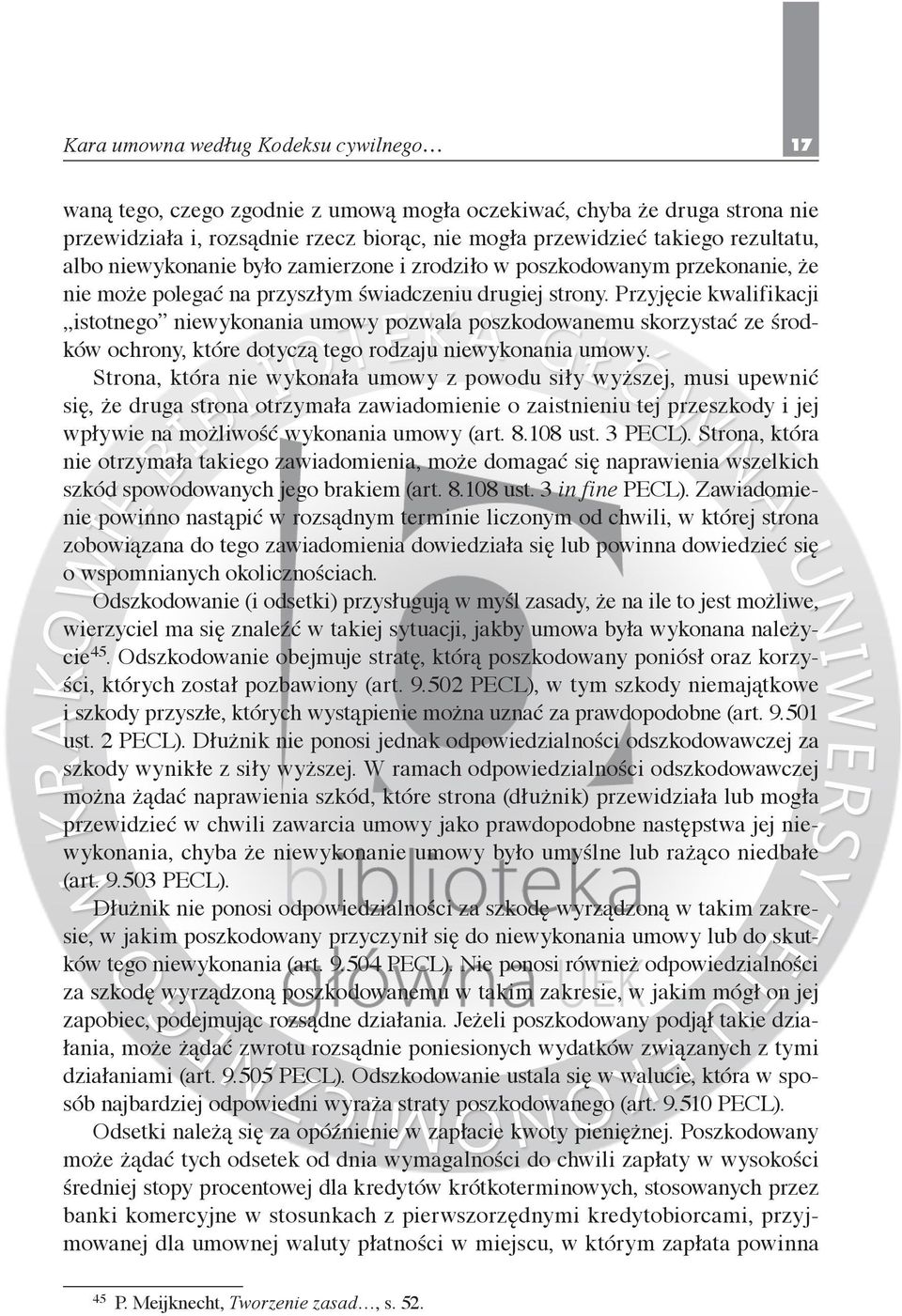 Przyjęcie kwalifikacji istotnego niewykonania umowy pozwala poszkodowanemu skorzystać ze środków ochrony, które dotyczą tego rodzaju niewykonania umowy.