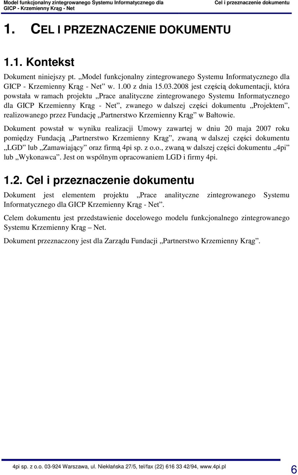 realizowanego przez Fundację Partnerstwo Krzemienny Krąg w Bałtowie.