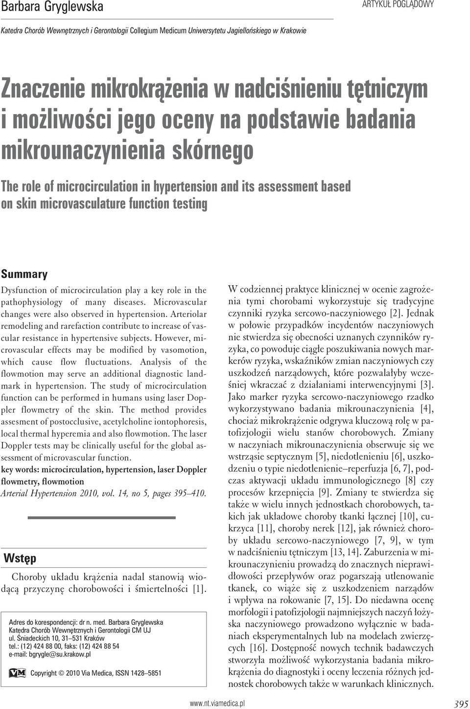 microcirculation play a key role in the pathophysiology of many diseases. Microvascular changes were also observed in hypertension.