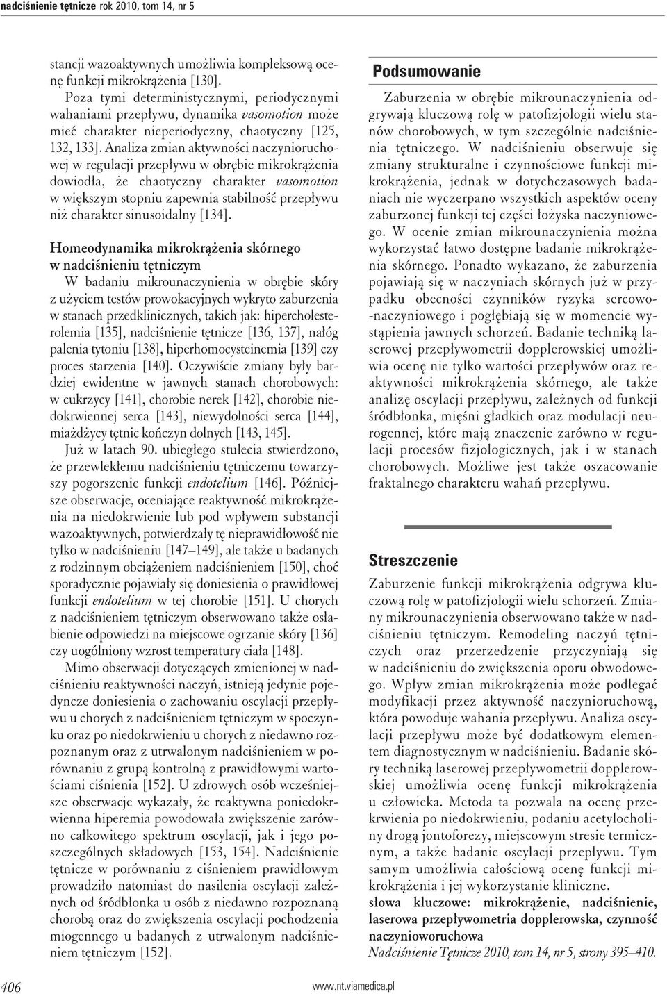 Analiza zmian aktywności naczynioruchowej w regulacji przepływu w obrębie mikrokrążenia dowiodła, że chaotyczny charakter vasomotion w większym stopniu zapewnia stabilność przepływu niż charakter