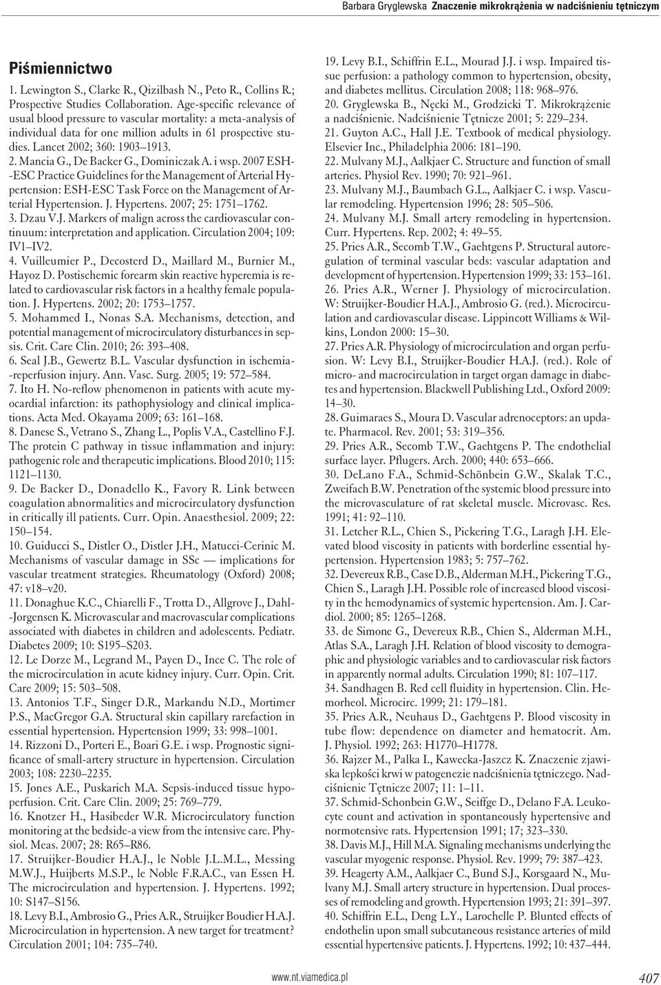 , De Backer G., Dominiczak A. i wsp. 2007 ESH- -ESC Practice Guidelines for the Management of Arterial Hypertension: ESH-ESC Task Force on the Management of Arterial Hypertension. J. Hypertens. 2007; 25: 1751 1762.