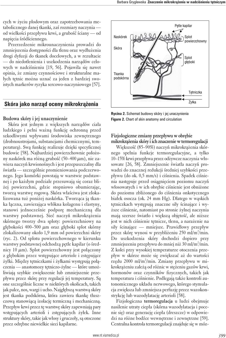 Przerzedzenie mikrounaczynienia prowadzi do zmniejszenia dostępności dla tlenu oraz wydłużenia drogi dyfuzji do tkanek docelowych, a w rezultacie do niedotlenienia i uszkodzenia narządów celowych w