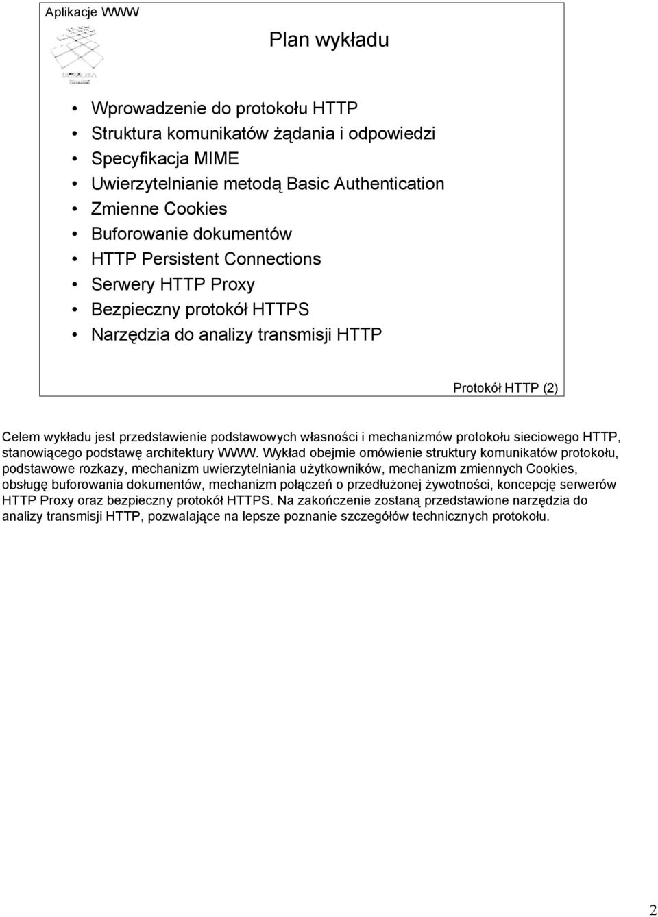 protokołu sieciowego HTTP, stanowiącego podstawę architektury WWW.