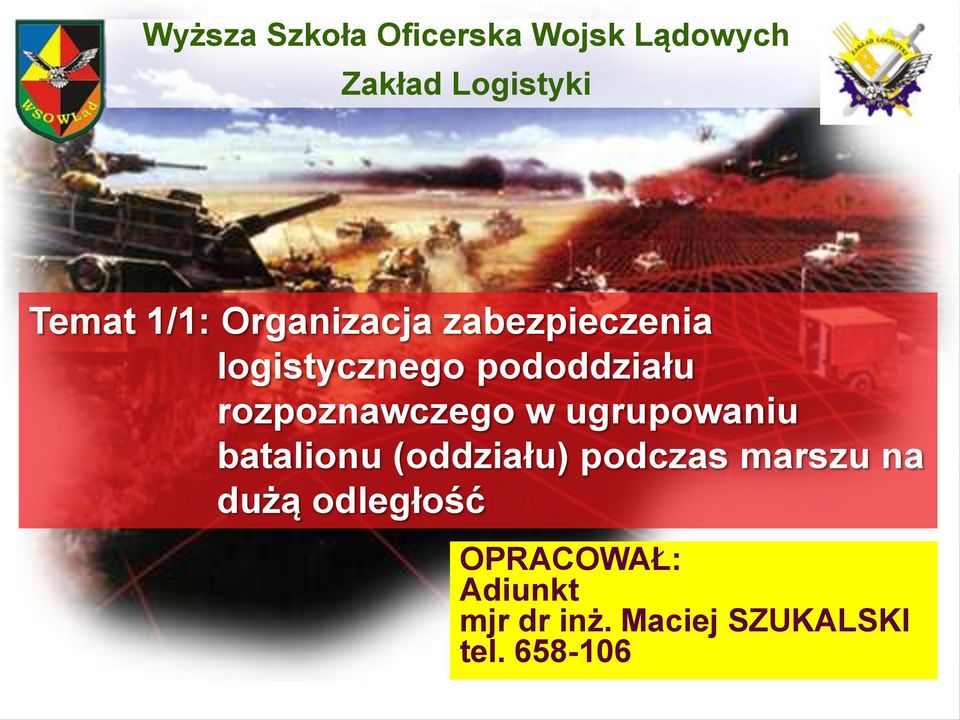 ugrupowaniu batalionu (oddziału) podczas marszu na dużą odległość