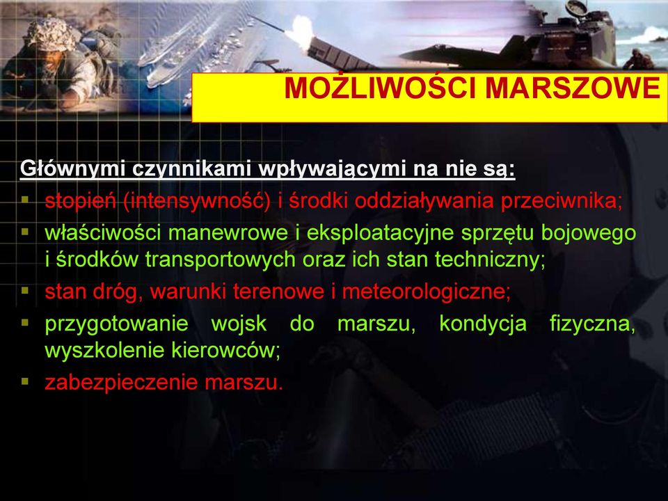 środków transportowych oraz ich stan techniczny; stan dróg, warunki terenowe i