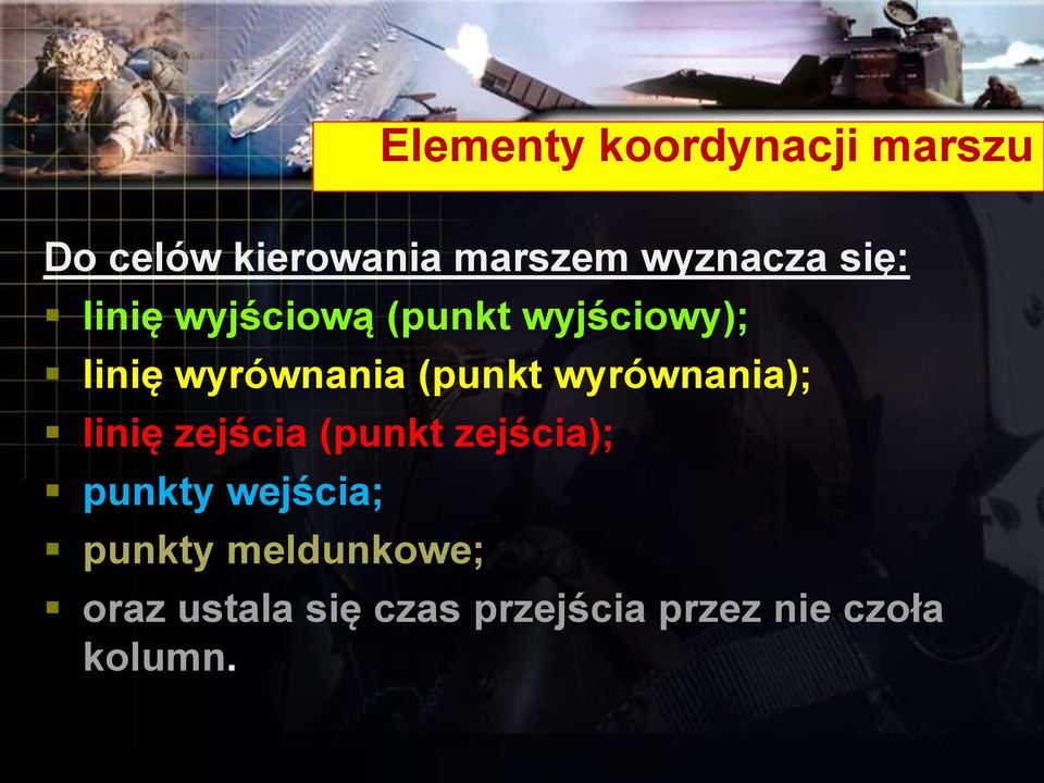 wyrównania); linię zejścia (punkt zejścia); punkty wejścia;