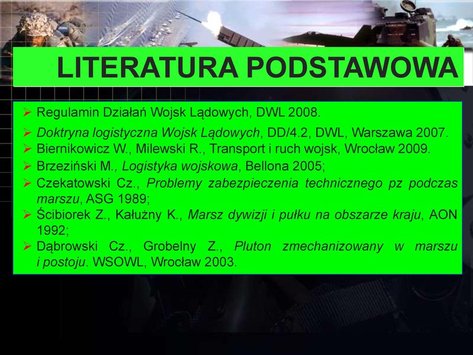 , Logistyka wojskowa, Bellona 2005; Czekatowski Cz.