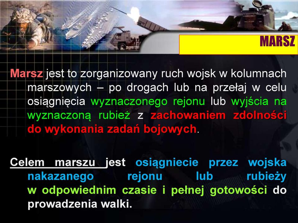 zachowaniem zdolności do wykonania zadań bojowych.
