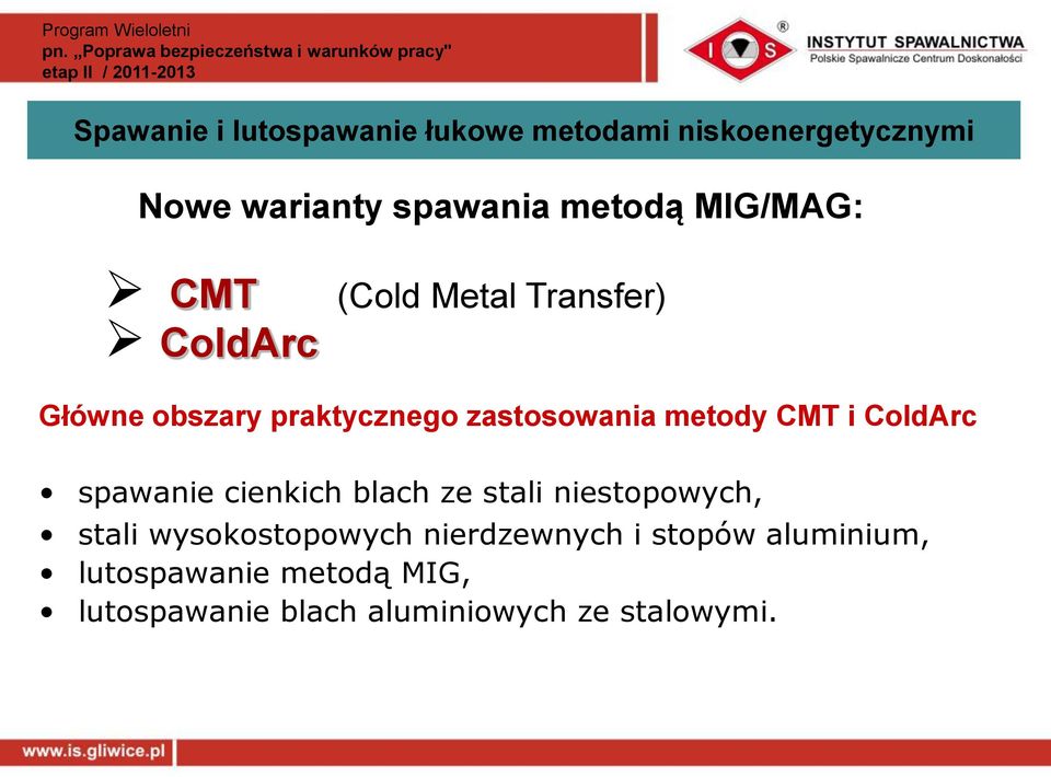 CMT i ColdArc spawanie cienkich blach ze stali niestopowych, stali wysokostopowych