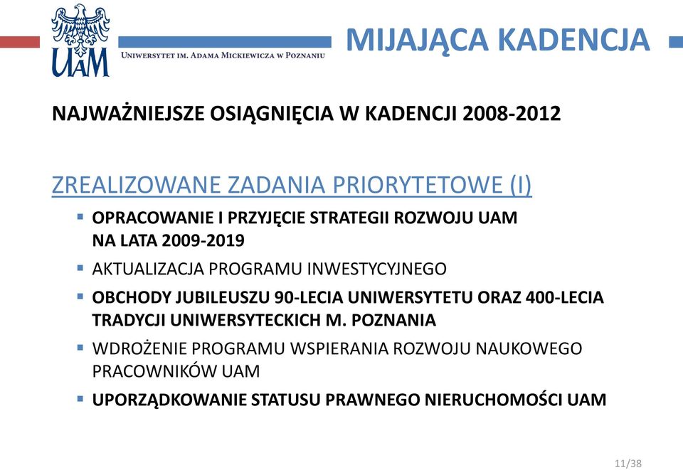 OBCHODY JUBILEUSZU 90-LECIA UNIWERSYTETU ORAZ 400-LECIA TRADYCJI UNIWERSYTECKICH M.