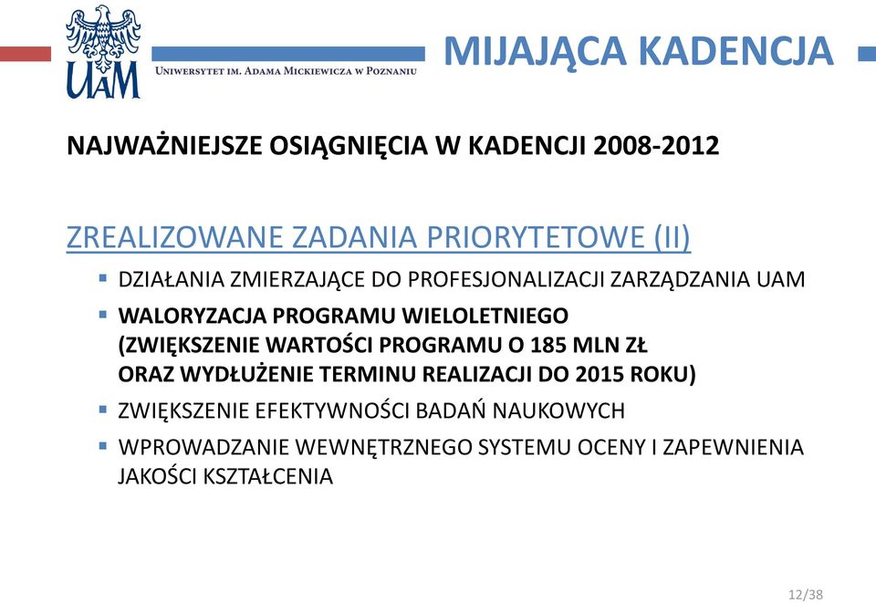 (ZWIĘKSZENIE WARTOŚCI PROGRAMU O 185 MLN ZŁ ORAZ WYDŁUŻENIE TERMINU REALIZACJI DO 2015 ROKU)