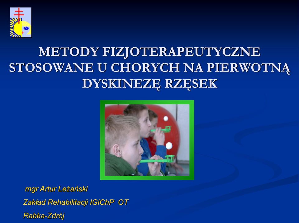 DYSKINEZĘ RZĘSEK mgr Artur