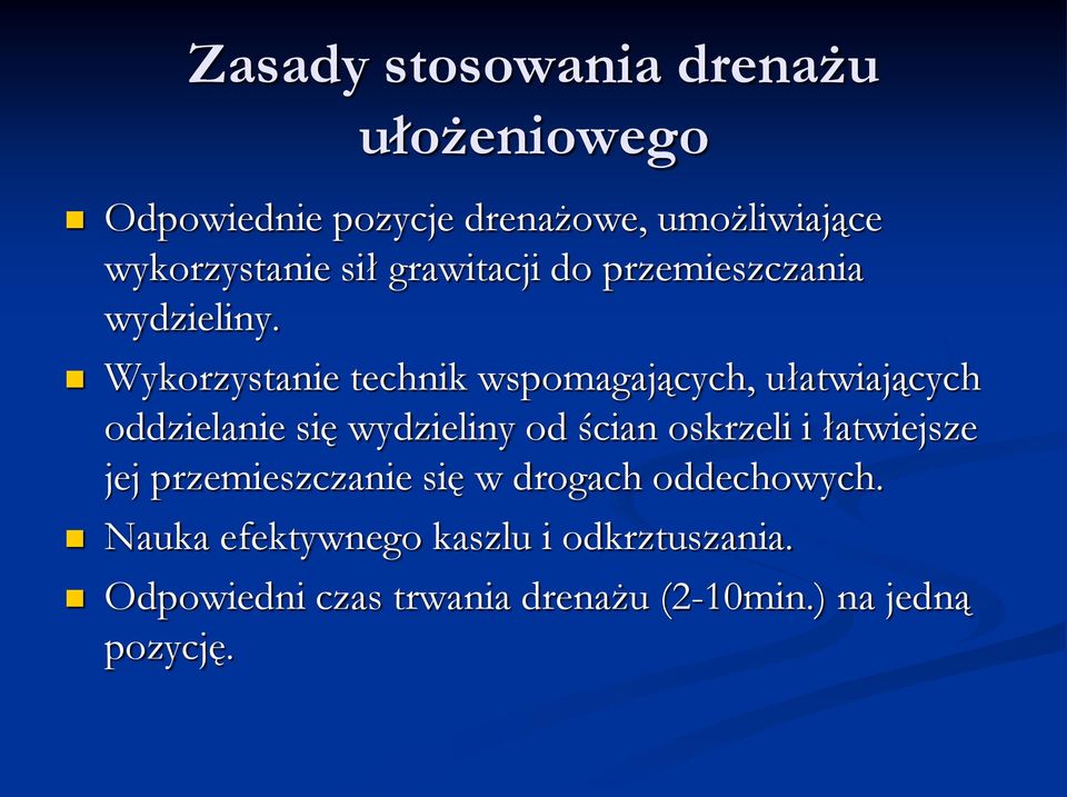 Wykorzystanie technik wspomagających, ułatwiających oddzielanie się wydzieliny od ścian oskrzeli i