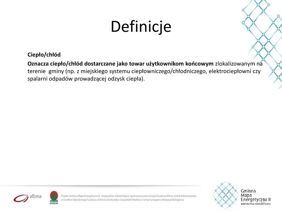 (np. z miejskiego systemu ciepłowniczego/chłodniczego,