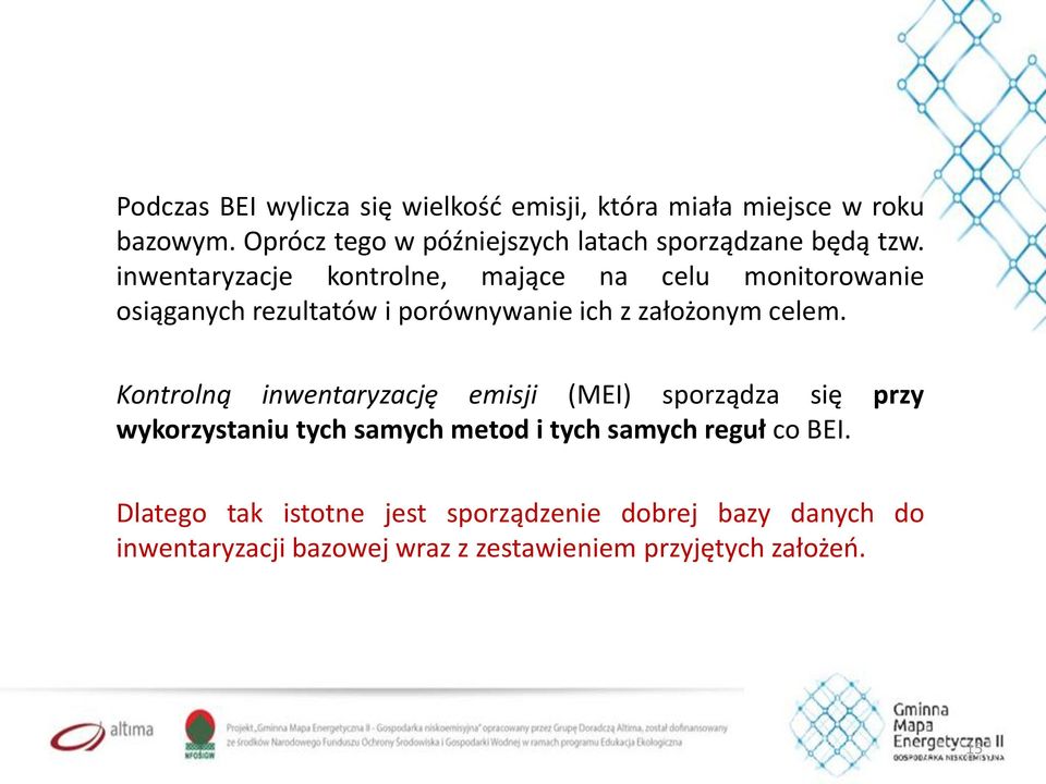 inwentaryzacje kontrolne, mające na celu monitorowanie osiąganych rezultatów i porównywanie ich z założonym celem.