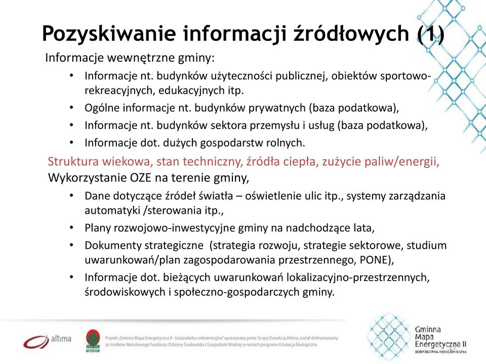 Struktura wiekowa, stan techniczny, źródła ciepła, zużycie paliw/energii, Wykorzystanie OZE na terenie gminy, Dane dotyczące źródeł światła oświetlenie ulic itp.