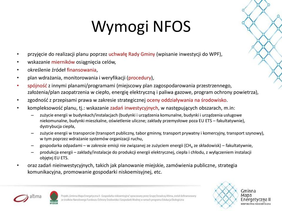 ochrony powietrza), zgodność z przepisami prawa w zakresie strategicznej oceny oddziaływania na środowisko. kompleksowość planu, tj.: wskazanie zadań inwestycyjnych, w następujących obszarach, m.