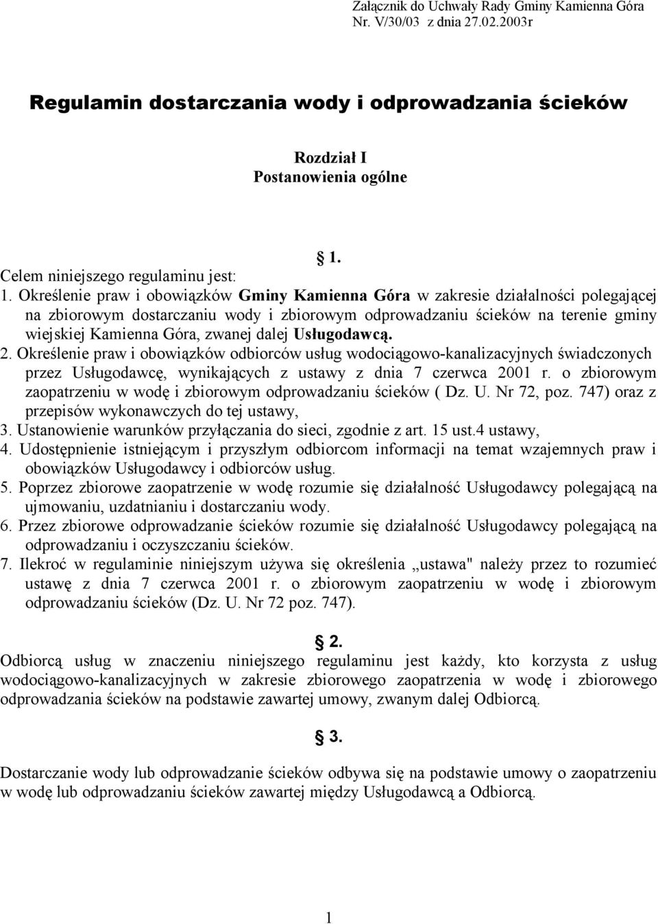 Określenie praw i obowiązków Gminy Kamienna Góra w zakresie działalności polegającej na zbiorowym dostarczaniu wody i zbiorowym odprowadzaniu ścieków na terenie gminy wiejskiej Kamienna Góra, zwanej