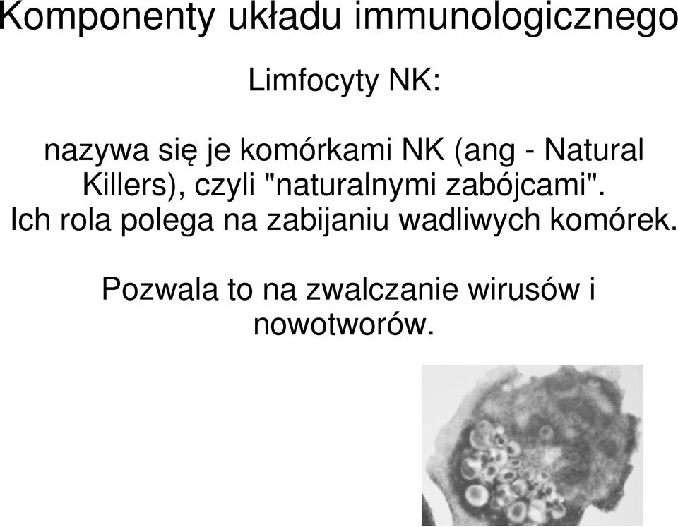 "naturalnymi zabójcami".