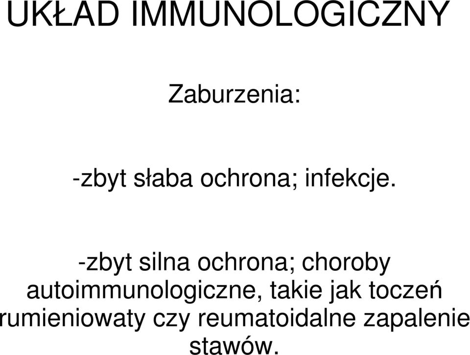 -zbyt silna ochrona; choroby