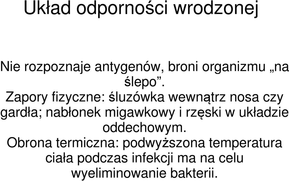 Zapory fizyczne: śluzówka wewnątrz nosa czy gardła; nabłonek migawkowy