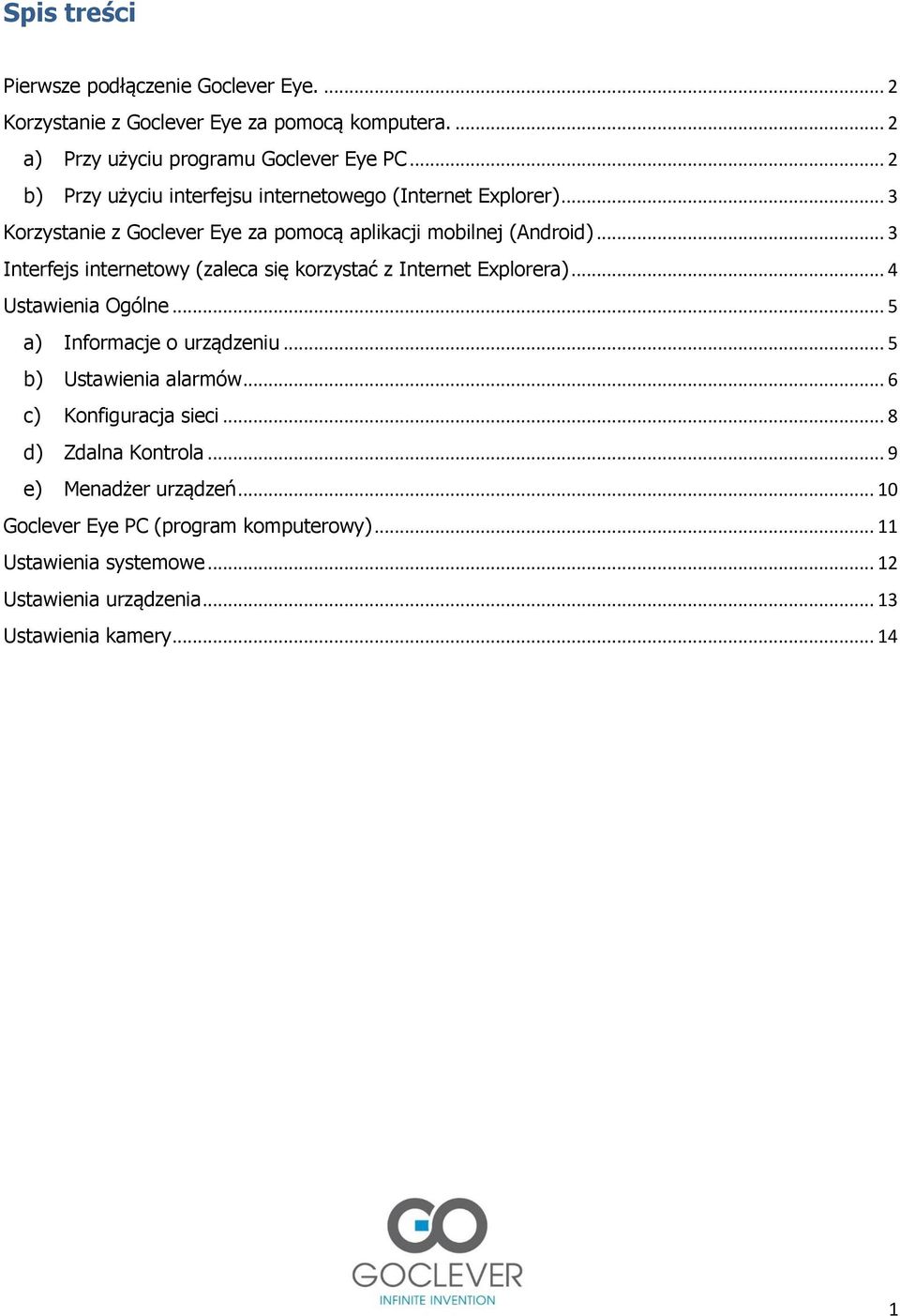 .. 3 Interfejs internetowy (zaleca się korzystać z Internet Explorera)... 4 Ustawienia Ogólne... 5 a) Informacje o urządzeniu... 5 b) Ustawienia alarmów.