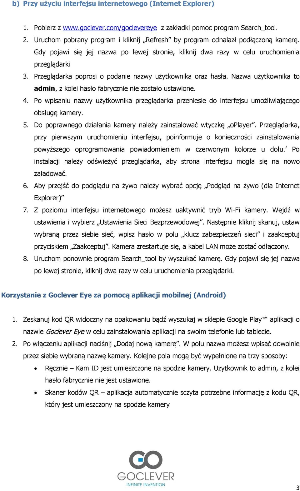 Przeglądarka poprosi o podanie nazwy użytkownika oraz hasła. Nazwa użytkownika to admin, z kolei hasło fabrycznie nie zostało ustawione. 4.