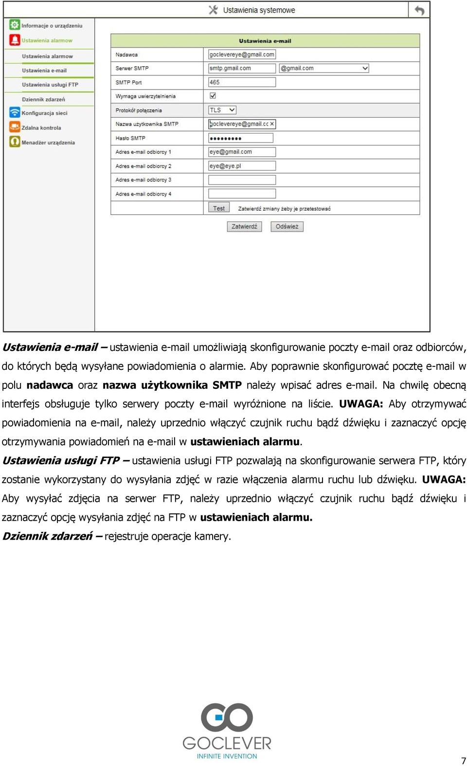 UWAGA: Aby otrzymywać powiadomienia na e-mail, należy uprzednio włączyć czujnik ruchu bądź dźwięku i zaznaczyć opcję otrzymywania powiadomień na e-mail w ustawieniach alarmu.