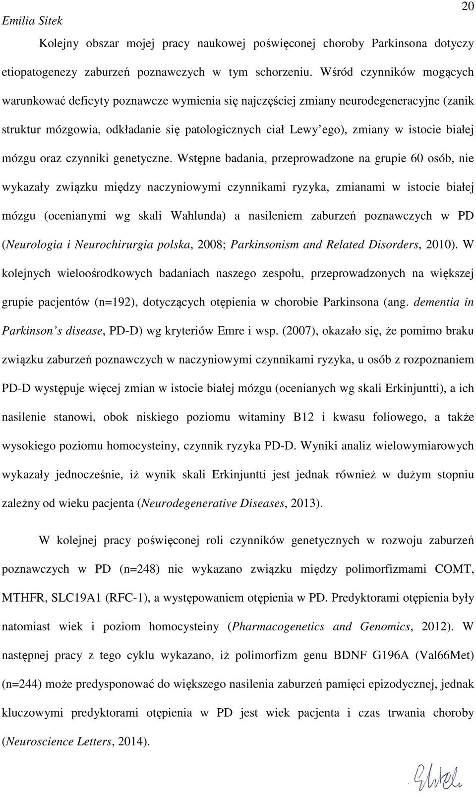 białej mózgu oraz czynniki genetyczne.