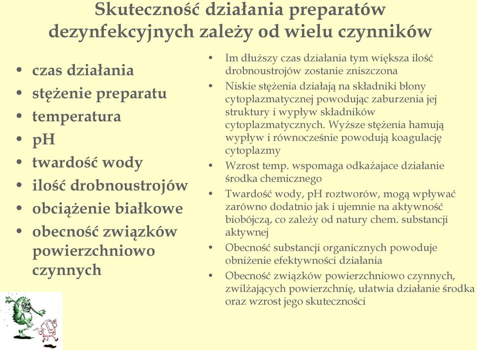 i wypływ składników cytoplazmatycznych. Wyższe stężenia hamują wypływ i równocześnie powodują koagulację cytoplazmy Wzrost temp.