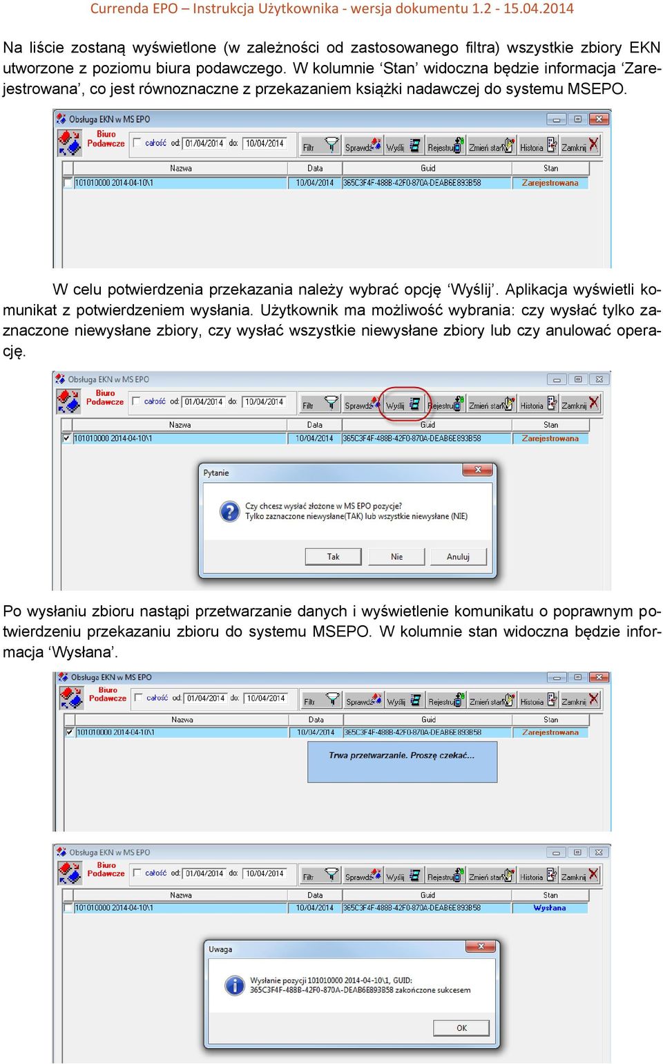 W celu potwierdzenia przekazania należy wybrać opcję Wyślij. Aplikacja wyświetli komunikat z potwierdzeniem wysłania.